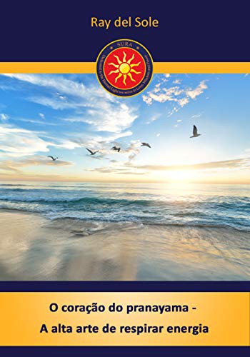 Capa do livro: O coração do pranayama – A alta arte de respirar energia - Ler Online pdf