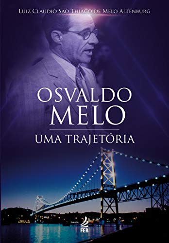 Capa do livro: Osvaldo Melo: uma trajetória - Ler Online pdf