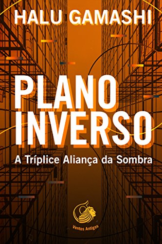 Capa do livro: Plano Inverso: A Tríplice Aliança da Sombra - Ler Online pdf