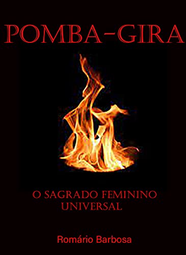 Capa do livro: Pomba-gira, o sagrado feminino universal - Ler Online pdf