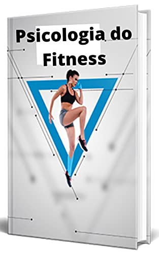 Capa do livro: Psicologia do Fitness: O que é o verdadeiro condicionamento físico - Ler Online pdf