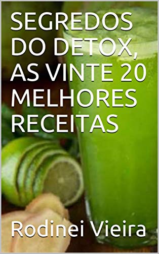 Livro PDF: SEGREDOS DO DETOX, AS VINTE 20 MELHORES RECEITAS