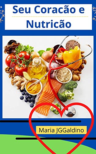 Capa do livro: Seu Coração e Nutrição: Coração e Nutrição - Ler Online pdf