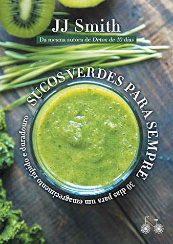 Capa do livro: Sucos verdes para sempre: 30 dias para um emagrecimento rápido e duradouro - Ler Online pdf