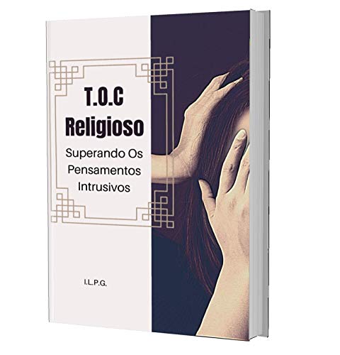 Livro PDF: T.O.C Religioso: Superando Os Pensamentos Intrusivos