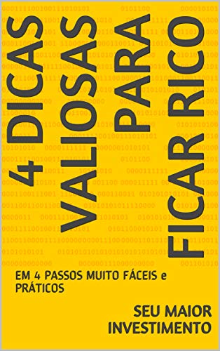Livro PDF: 4 DICAS VALIOSAS PARA FICAR RICO: EM 4 PASSOS MUITO FÁCEIS e PRÁTICOS