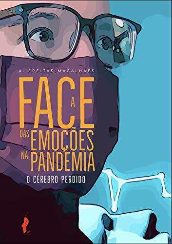 Capa do livro: A Face das Emoções na Pandemia – O Cérebro Perdido - Ler Online pdf