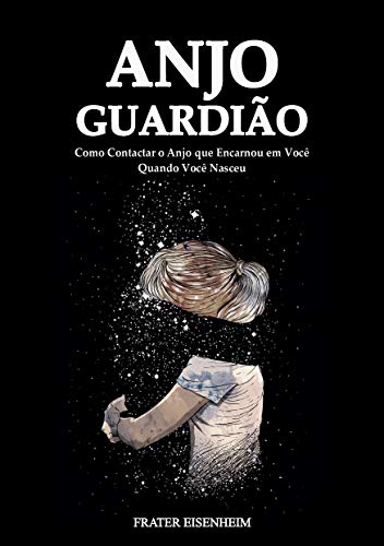 Livro PDF: Anjo Guardião: Como Contactar o Anjo que Encarnou em Você Quando Você Nasceu