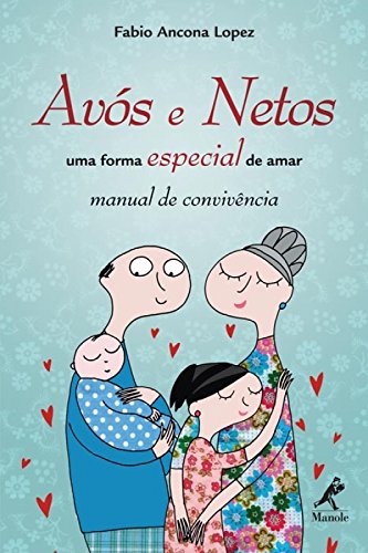 Livro PDF: Avós e Netos – uma forma especial de amar: uma forma especial de amar