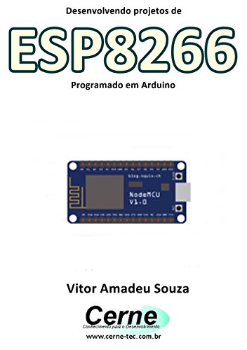 Livro PDF: Desenvolvendo projetos com ESP8266 Programado em Arduino