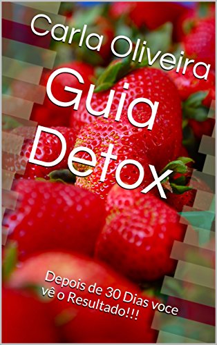 Livro PDF: Detox Sucos Para Emagrecer: Guia Detox Para Emagrecer e Desintoxicar