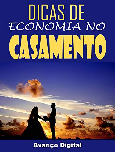 Livro PDF: Dicas de Economia no Casamento: Descubra nesse Ebook Inédito as Principais Dicas de Economia no Casamento