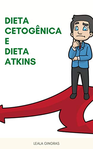 Livro PDF: Dieta Cetogênica E Dieta Atkins : Dieta Cetogênica E Comparação Da Dieta Atkins – O Que É Dieta Cetogênica ? – O Que É Dieta Atkins?