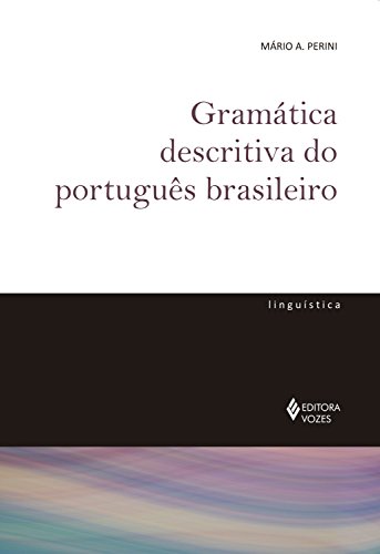 Livro PDF: Gramática descritiva do português brasileiro (De Linguística)