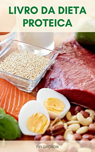 Livro PDF: Livro Da Dieta Proteica : As Diretrizes Da Dieta Proteica – Acelere Seu Metabolismo Com A Dieta Proteica