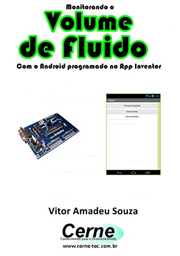 Livro PDF: Monitorando o Volume de fluido Com o Android programado no App Inventor