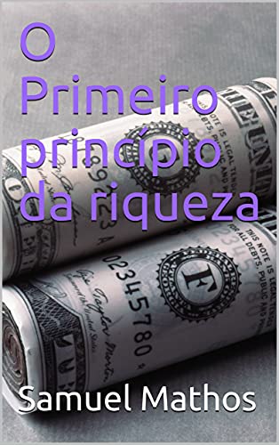 Capa do livro: O Primeiro princípio da riqueza - Ler Online pdf