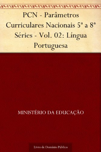 Livro PDF: PCN – Parâmetros Curriculares Nacionais 5ª a 8ª Séries – Vol. 02: Língua Portuguesa