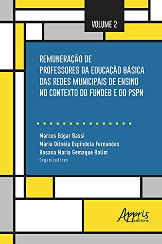 Livro PDF: Remuneração de Professores da Educação Básica das Redes Municipais de Ensino no Contexto do Fundeb e do PSPN: Volume 2