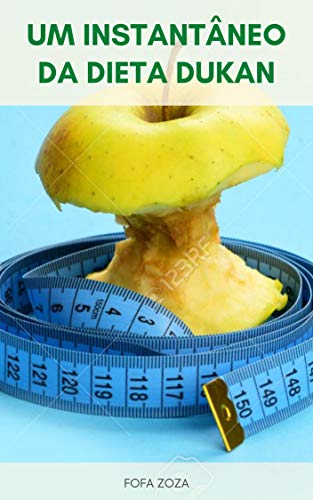 Capa do livro: Um Instantâneo Da Dieta Dukan : A Dieta Dukan É Possível? – O Livro Da Dieta Dukan – O Que Você Come Na Dieta Dukan ? – Testar A Dieta Dukan Para Si Mesmo - Ler Online pdf