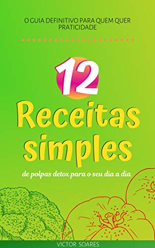 Capa do livro: 12 Receitas simples de polpas detox para o seu dia a dia - Ler Online pdf