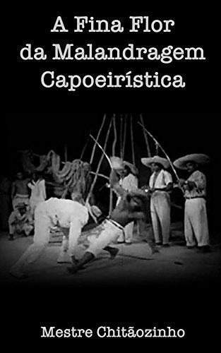 Livro PDF: A Fina Flor da Malandragem Capoeiristica