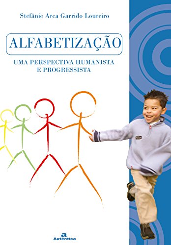 Capa do livro: Alfabetização – Uma perspectiva humanista e progressista - Ler Online pdf