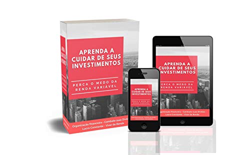 Livro PDF: APRRENDA A CUIDAR DE SEUS INVESTIMENTOS – PERCA O MEDO DA RENDA VARIÁVEL