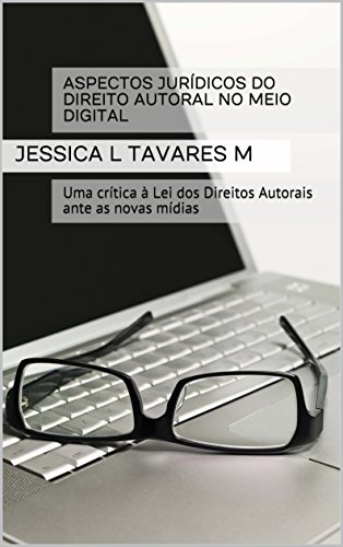 Livro PDF: Aspectos Jurídicos do Direito Autoral no Meio Digital: Uma crítica à Lei dos Direitos Autorais ante as novas mídias