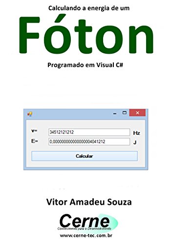 Livro PDF: Calculando a energia de um Fóton Programado em Visual C#