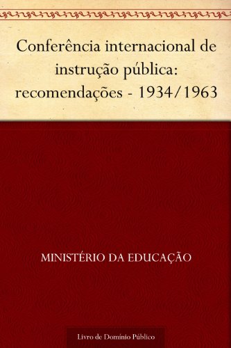 Livro PDF: Conferência internacional de instrução pública: recomendações – 1934-1963