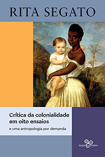 Livro PDF: Crítica da colonialidade em oito ensaios: e uma antropologia por demanda