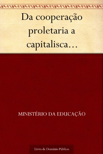 Livro PDF: Da cooperação proletaria a capitalisca…