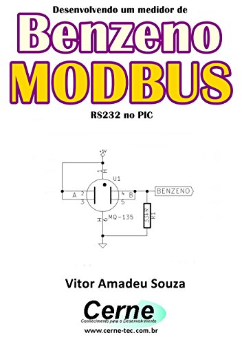 Capa do livro: Desenvolvendo um medidor de Benzeno MODBUS RS232 no PIC - Ler Online pdf