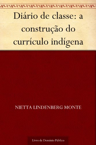 Livro PDF: Diário de classe: a construção do currículo indígena