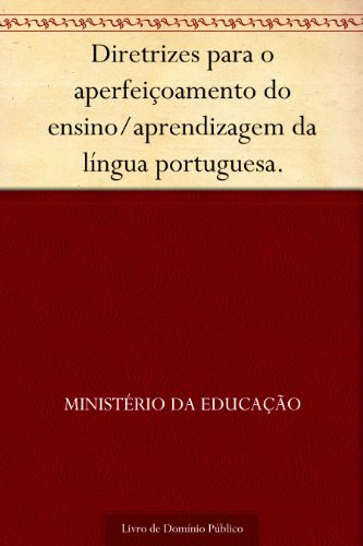 Livro PDF: Diretrizes para o aperfeiçoamento do ensino-aprendizagem da língua portuguesa.