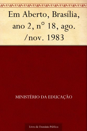 Livro PDF: Em Aberto Brasília ano 2 n° 18 ago.-nov. 1983