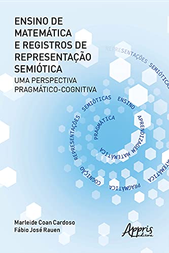 Livro PDF: Ensino de Matemática e Registros de Representação Semiótica: uma Perspectiva Pragmático-Cognitiva