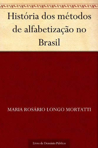 Livro PDF: História dos métodos de alfabetização no Brasil