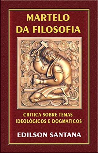 Capa do livro: MARTELO DA FILOSOFIA: Crítica sobre temas ideológicos e dogmáticos - Ler Online pdf