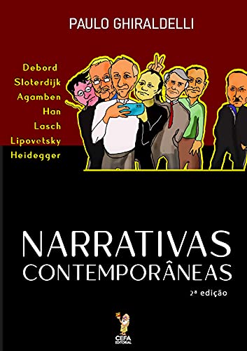 Livro PDF: Narrativas Contemporâneas: Debord, Sloterdijk, Agamben, Han, Lasch, Lipovetsky e Heidegger