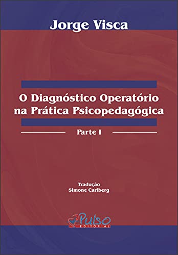 Capa do livro: O Diagnóstico Operatório na Prática Psicopedagógica – Parte I - Ler Online pdf