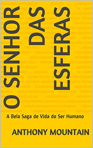 Capa do livro: O SENHOR DAS ESFERAS: A Bela Saga de Vida do Ser Humano - Ler Online pdf