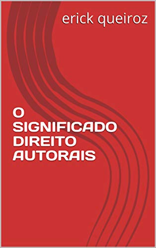 Capa do livro: O SIGNIFICADO DIREITO AUTORAIS - Ler Online pdf
