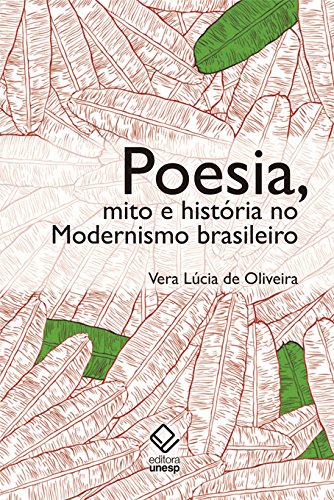 Livro PDF: Poesia, Mito E História No Modernismo Brasileiro