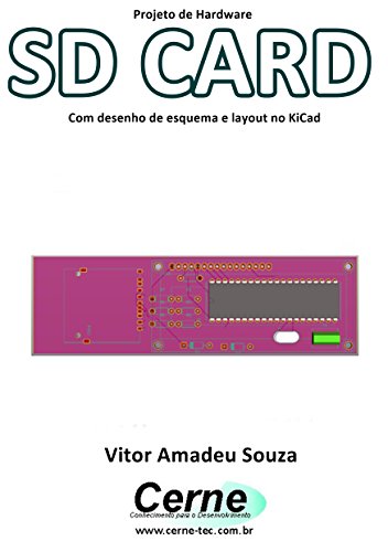 Livro PDF: Projeto de Hardware SD CARD Com desenho de esquema e layout no KiCad