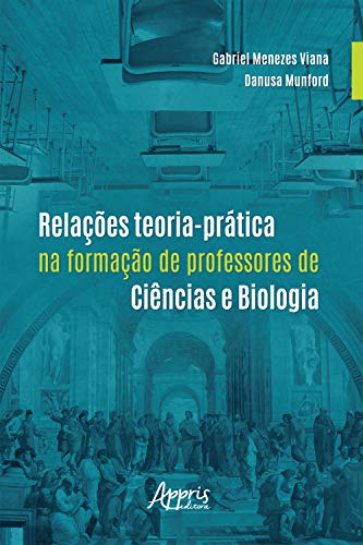 Livro PDF: Relações Teoria-Prática Na Formação De Professores De Ciências e Biologia