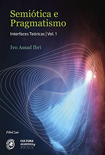 Capa do livro: Semiótica e pragmatismo: interfaces teóricas: vol. I - Ler Online pdf