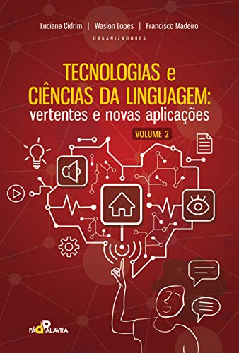 Capa do livro: Tecnologias e ciências da linguagem: vertentes e novas aplicações (volume 2) - Ler Online pdf