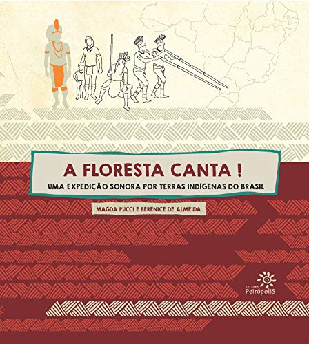 Livro PDF: A floresta canta: Uma expedição sonora por terras indígenas do Brasil